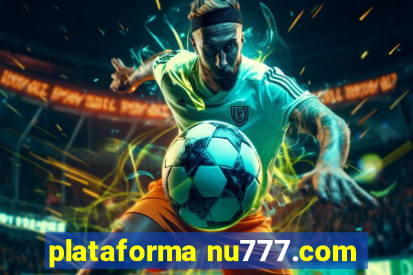 plataforma nu777.com